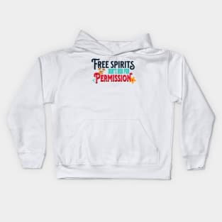 Free Spirits Don't Ask For Permission Kids Hoodie